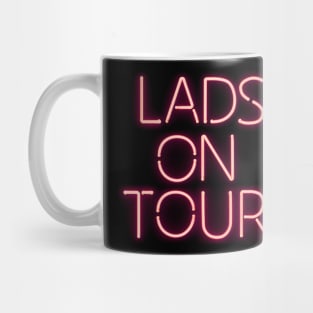 Lads on Tour in Glowing Pink Neon Text Mug